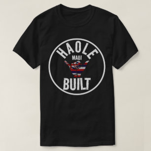 HAOLE BUILT not Maui Built TRIBAL SHAKA HIFlagMAUI T-Shirt