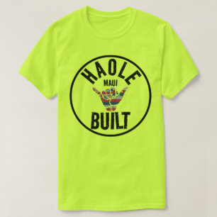 HAOLE BUILT not Maui Built TRIBAL SHAKA HIFlagMAUI T-Shirt