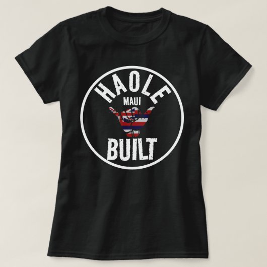 HAOLE BUILT not Maui Built TRIBAL SHAKA HIFlagMAUI T-Shirt (Design vorne)