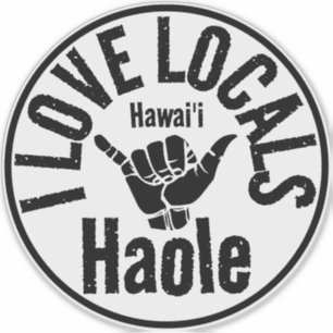 HAOLE I LIEBE LOCALS SHAKA HAWAII AUFKLEBER