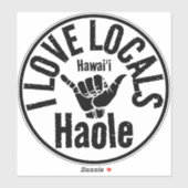 HAOLE I LIEBE LOCALS SHAKA HAWAII AUFKLEBER (Blatt)