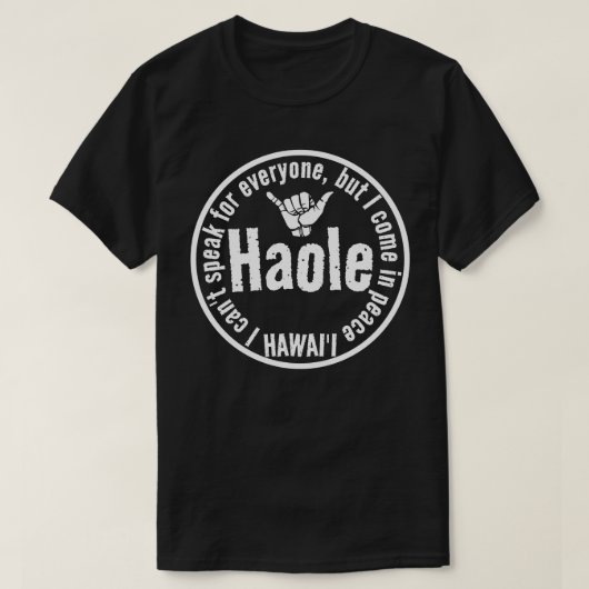 HAOLE - ICH KOMME IN FRIEDEN SHAKA HAWAII, was T-Shirt (Design vorne)