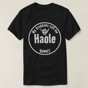 HAOLE MEIN BRADDAHS NENNEN MICH "TRIBAL SHAKA HAWA T-Shirt
