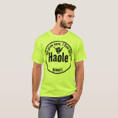 HAOLE - SIE GREW HIER, ICH FLIEGE HIER SHAKA HAWAI T-Shirt (Vorne ganz)