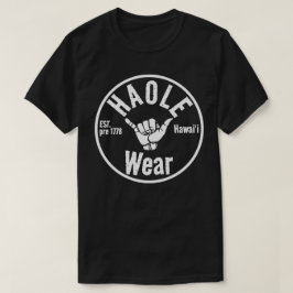 HAOLE WEAR EST vor 1778 SHAKA HAWAII - Was? T-Shirt