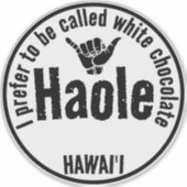 HAOLE - WHITE CHOCOLATE SHAKA HAWAII AUFKLEBER (Vorderseite)
