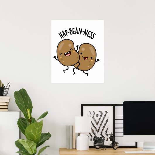 Hap-bohnen-ness Funny Bean Pun Poster (Heimbüro)