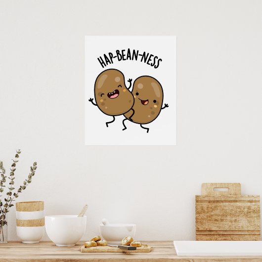 Hap-bohnen-ness Funny Bean Pun Poster (Küche)