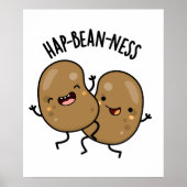 Hap-bohnen-ness Funny Bean Pun Poster (Vorne)
