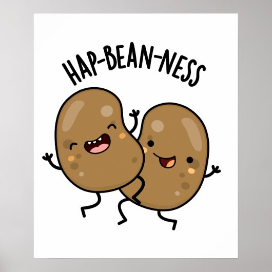 Hap-bohnen-ness Funny Bean Pun Poster (Vorne)