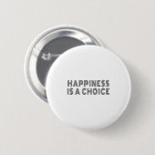 Hapness Is A Choice Motivational Quote Insration S Button (Vorne & Hinten)