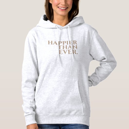 Happier Than Ever Hoodie (Vorderseite)