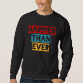 Happier Than Ever Sweatshirt (Vorderseite)