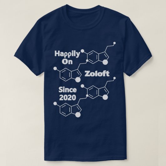 Happily auf Zoloft seit 2020 T-Shirt (Design vorne)