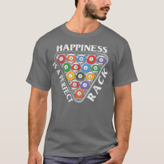 Happines is a Perfect Rack Billards Quote T-Shirt