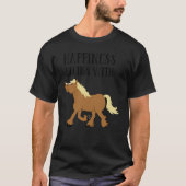 Happiness Begins with Belgian Draft Horse T-Shirt (Vorderseite)