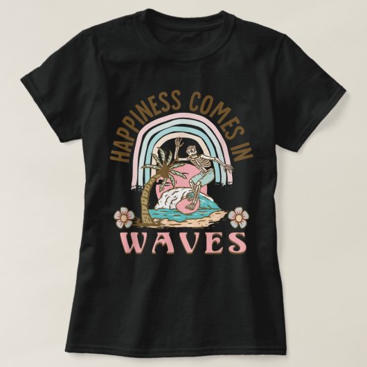Happiness Comes In Waves retro skeleton surfing be T-Shirt (Design vorne)