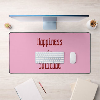 Happiness in Solitude Desk Mat Schreibtischunterlage
