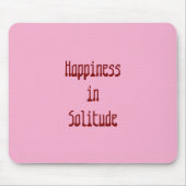 Happiness in Solitude Mousepad (Vorne)