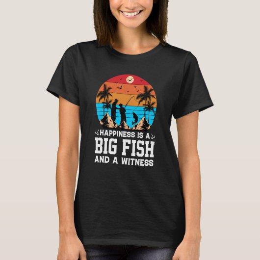 Happiness Is A Big Fish And A Witness Fishing Retr T-Shirt (Vorderseite)