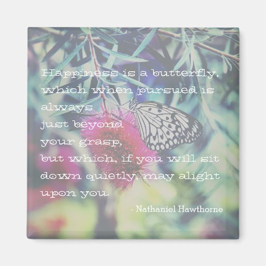Happiness is a Butterfly - Inspiring Quote Magnet (Vorne)
