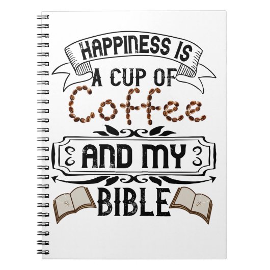 Happiness Is A Cup Of Coffee And My Bible Notizblock (Vorderseite)