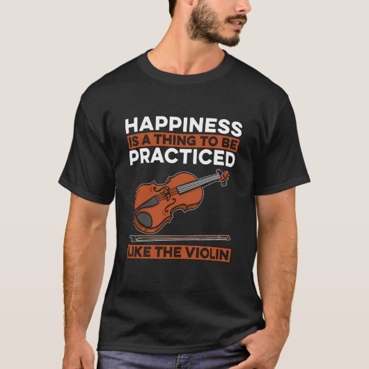 Happiness Is A Thing To Be Violin Players Music Vi T-Shirt (Vorderseite)