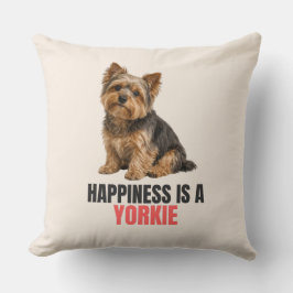 Happiness Is a Yorkie Throw Pillow Kissen