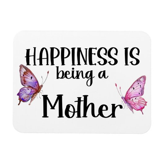 Happiness Is Being A Mother Butterfly Mom Present Magnet (Horizontal)