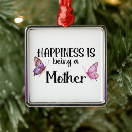 Happiness Is Being A Mother Butterfly Mom Present Ornament Aus Metall