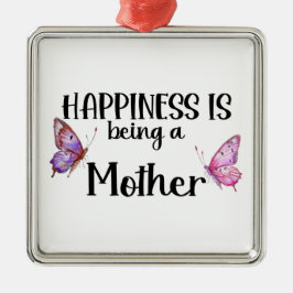 Happiness Is Being A Mother Butterfly Mom Present Ornament Aus Metall