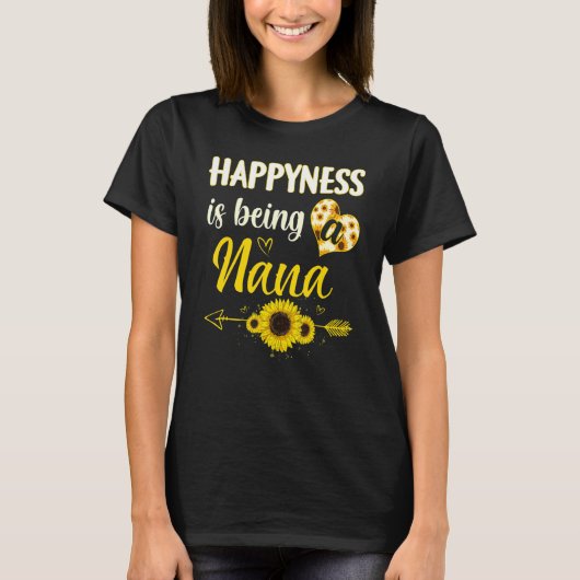 Happiness Is Being A Nana Sunflower Grandma Mother T-Shirt (Vorderseite)