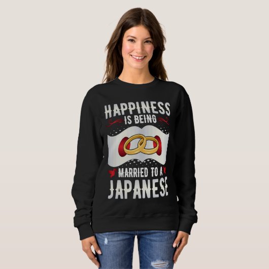 Happiness Is Being Married to a Japanese Girl Wife Sweatshirt (Vorne ganz)