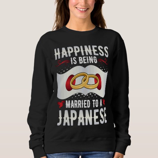 Happiness Is Being Married to a Japanese Girl Wife Sweatshirt (Vorderseite)