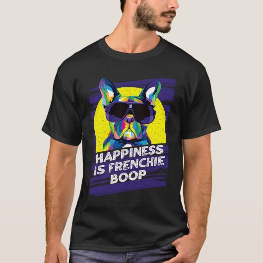Happiness Is Frenchie Boop French Bulldog Humor T-Shirt (Vorderseite)