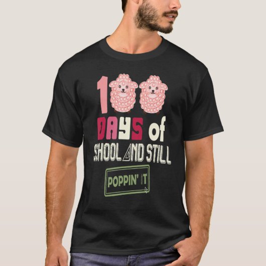 Happy 100 Days Of School And Still Poppin 100th Da T-Shirt (Vorderseite)
