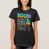 Happy 100 Days Of School And Still Poppin 100th Da T-Shirt (Vorderseite)