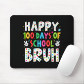 Happy 100 Days Of School Bruh 100th Day Teacher Bo Mousepad (Mit Mouse)
