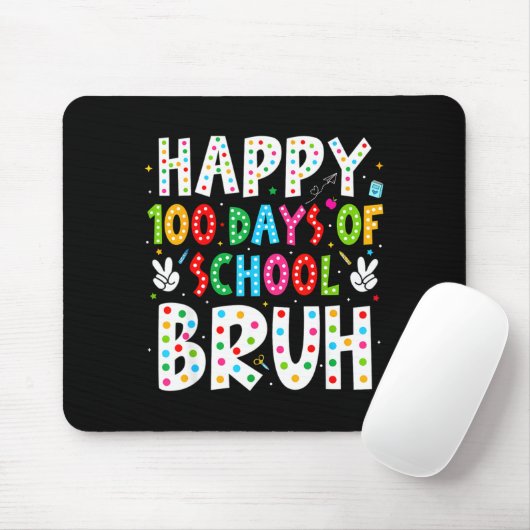 Happy 100 Days Of School Bruh 100th Day Teacher Bo Mousepad (Mit Mouse)