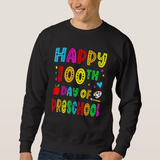 Happy 100th Day Of Preschool Funny Teacher Student Sweatshirt (Vorderseite)