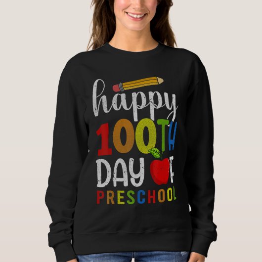 Happy 100th day of School 100 days of Preschool T Sweatshirt (Vorderseite)