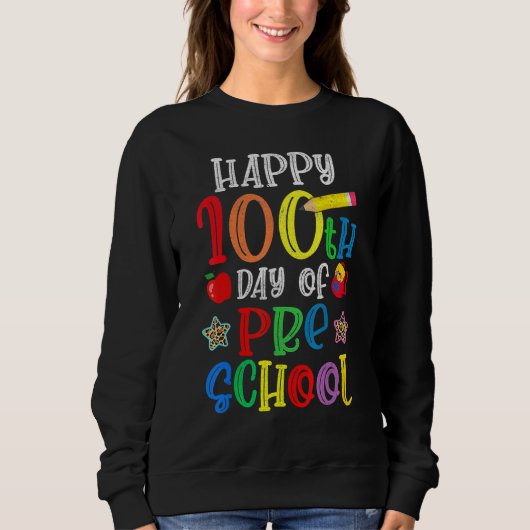 Happy 100th Day Of School 100 Days Of Preschool T Sweatshirt (Vorderseite)