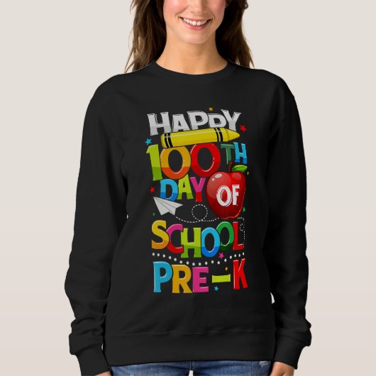 Happy 100th Day Of School Pre K Teacher Student 10 Sweatshirt (Vorderseite)