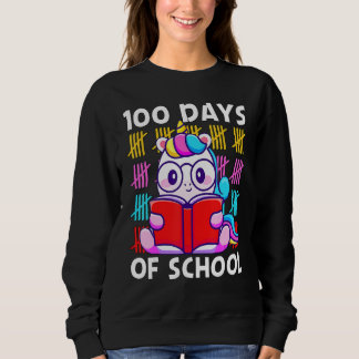 Happy 100th Day Of School Teachers 100 Days Unicor Sweatshirt
