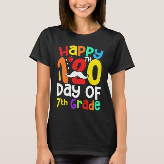 Happy 120th Day Of 7th Grade Mustache Teacher Stu T-Shirt (Vorderseite)