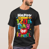 Happy 120th Day of School 120 Days of School Teach T-Shirt (Vorderseite)