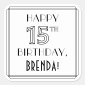 HAPPY 15TH BIRTHDAY, Art Deco Style, Custom Name Quadratischer Aufkleber (Vorderseite)