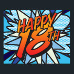 HAPPY 18. Comic Buch Pop Kunst Poster<br><div class="desc">Say GLÜCKLICH 18. GEBURTSTAG der Pop Art Weg und legte die Wanne,  Knall,  zap in den großen Tag feiern Party. Ein lustiges,  cooles und trendiges Retro-Comic-Buch Pop kunstinspiriert Geburtstagsschild,  das die Wanne,  zap,  pow in Ihre besondere Feier. Entworfen von ComicBookPop© unter www.zazzle.com/comicboo</div>