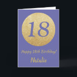 Happy 18th Birthday and Gold Glitter Karte<br><div class="desc">Happy 18th Birthday and Gold Glitter Card with personalized name. For further customization,  please click the "Customize it" button and use our design tool to modify this template.</div>