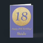 Happy 18th Birthday and Gold Glitter Karte<br><div class="desc">Happy 18th Birthday and Gold Glitter Card with personalized name. For further customization,  please click the "Customize it" button and use our design tool to modify this template.</div>